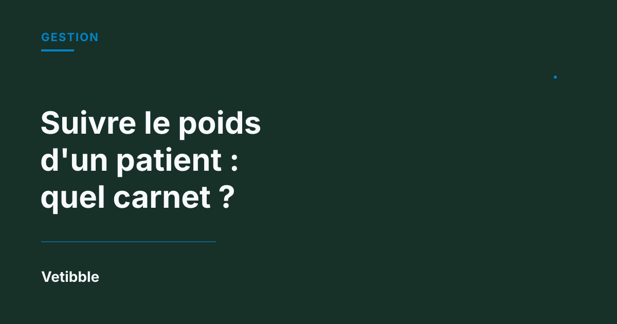 Suivre le poids d'un patient : quel carnet ?