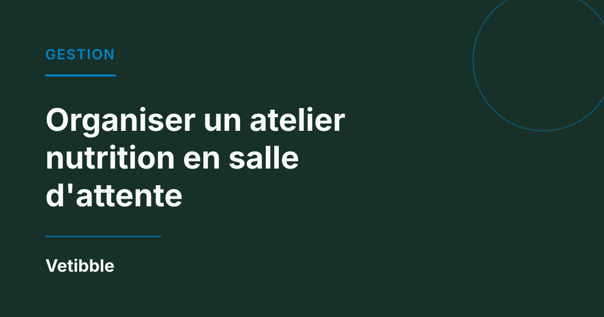 Organiser un atelier nutrition en salle d'attente